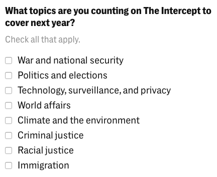 What topics are you counting on The Intercept to cover next year?